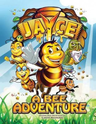 Książka Jayce: A Bee Adventure Calvin Reynolds