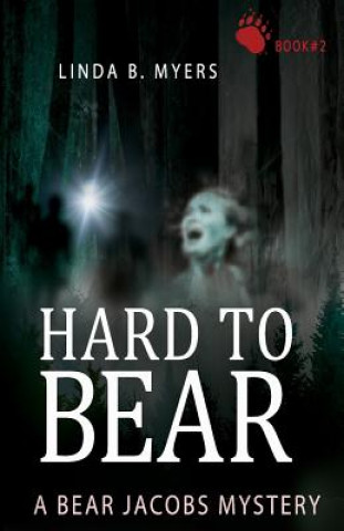 Knjiga Hard to Bear: A Bear Jacobs Mystery Book #2 Linda B Myers