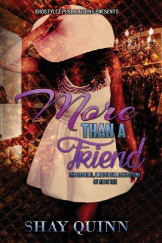Kniha More Than a Friend: The Official, Unofficial Love Story of Ari & Tee Shay Quinn
