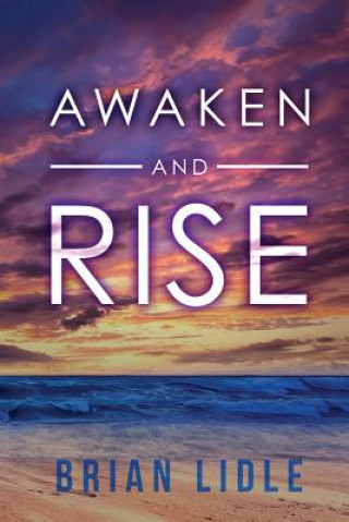 Książka Awaken and Rise Brian J Lidle