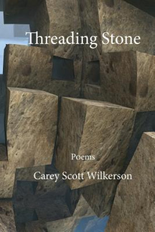 Buch Threading Stone Carey Scott Wilkerson