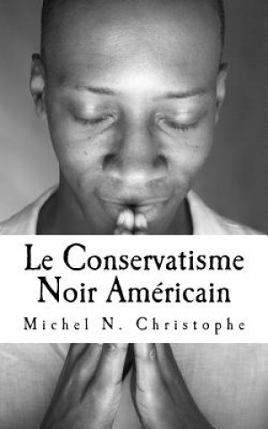 Kniha Le Conservatisme Noir Américain Michel N Christophe