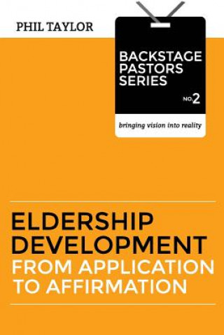 Book Eldership Development: From Application To Affirmation Phil Taylor