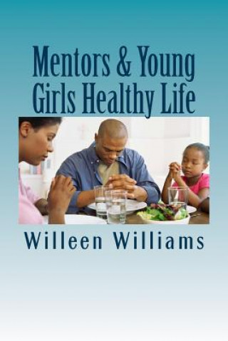 Könyv Mentors & Young Girls Healthy Life Willeen G Williams