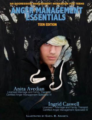 Kniha Anger Management Essentials: Teen Edition: An Aggression Management Workbook for Teens Anita Avedian Lmft