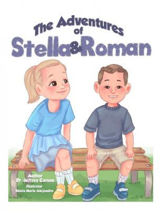 Kniha The Adventures of Stella & Roman: A Day with Daddy Dr Jeffrey L Carson