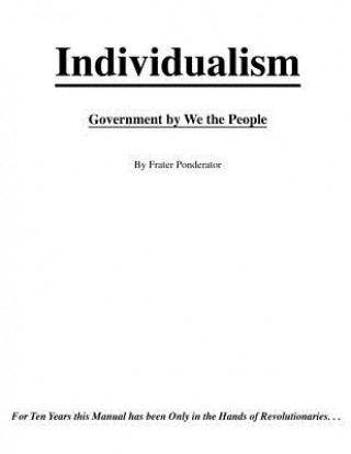 Knjiga Individualism: Government By We The People Frater Ponderator