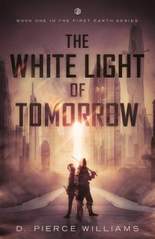 Kniha The White Light of Tomorrow D Pierce Williams