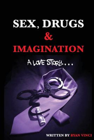 Kniha Sex, Drugs & Imagination: A Love Story . . . Ryan Vinci
