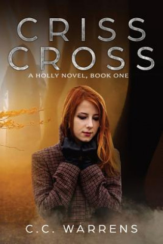 Knjiga Criss Cross: A Holly Novel Crystal Craig