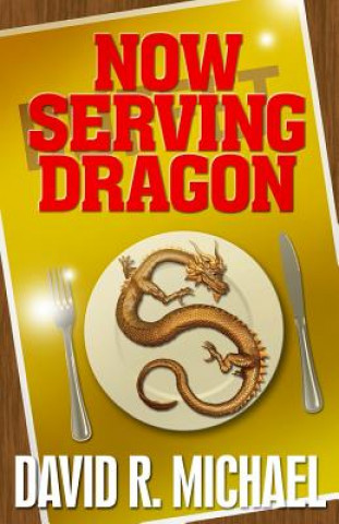 Книга Now Serving Dragon David R Michael