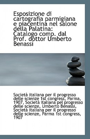Carte Esposizione Di Cartografia Parmigiana E Piacentina Nel Salone Della Palatina italiana per il progresso delle scienze