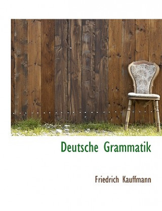 Kniha Deutsche Grammatik Friedrich Kauffmann