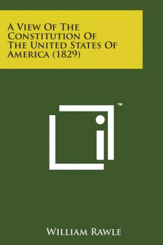 Buch A View of the Constitution of the United States of America (1829) William Rawle