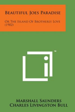Carte Beautiful Joes Paradise: Or the Island of Brotherly Love (1902) Marshall Saunders