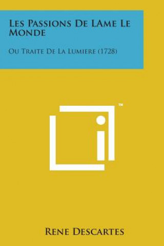 Książka Les Passions de Lame Le Monde: Ou Traite de La Lumiere (1728) René Descartes