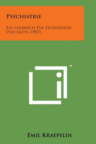 Książka Psychiatrie: Ein Lehrbuch Fur Studierende Und Arzte (1903) Emil Kraepelin