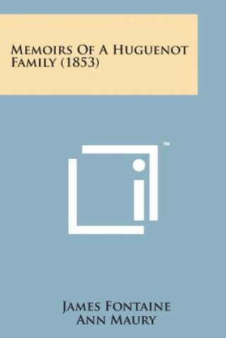 Carte Memoirs of a Huguenot Family (1853) James Fontaine