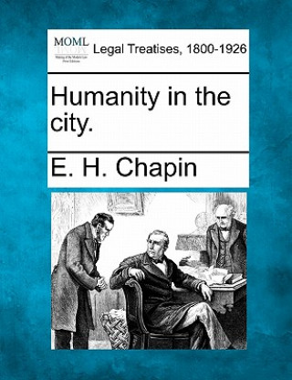 Kniha Humanity in the City. E H Chapin