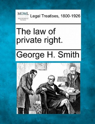 Książka The Law of Private Right. George H Smith