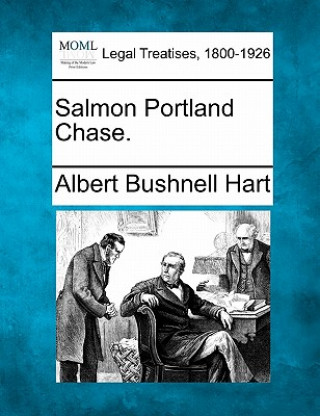 Kniha Salmon Portland Chase. Albert Bushnell Hart