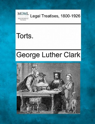 Libro Torts. George Luther Clark