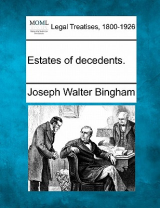 Książka Estates of Decedents. Joseph Walter Bingham