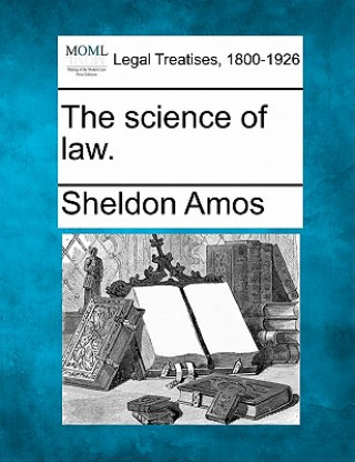 Książka The Science of Law. Sheldon Amos