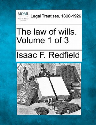 Buch The Law of Wills. Volume 1 of 3 Isaac F Redfield