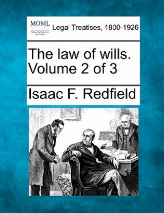 Kniha The Law of Wills. Volume 2 of 3 Isaac F Redfield