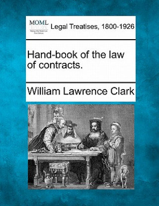 Kniha Hand-Book of the Law of Contracts. William Lawrence Clark