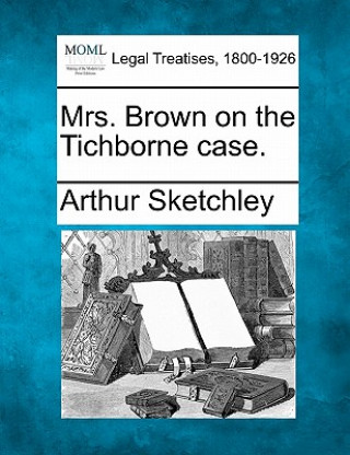 Book Mrs. Brown on the Tichborne Case. Arthur Sketchley