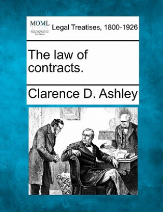 Kniha The Law of Contracts. Clarence D Ashley