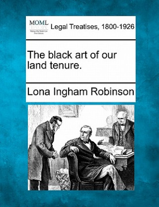 Knjiga The Black Art of Our Land Tenure. Lona Ingham Robinson