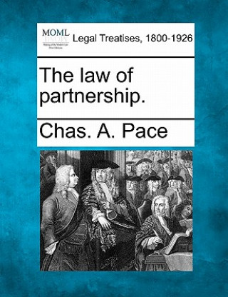 Könyv The Law of Partnership. Chas A Pace