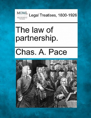 Kniha The Law of Partnership. Chas A Pace