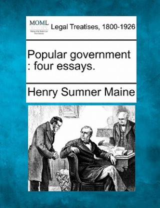 Könyv Popular Government: Four Essays. Henry James Sumner Maine