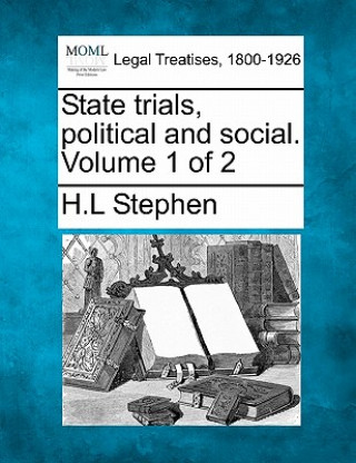 Könyv State Trials, Political and Social. Volume 1 of 2 H L Stephen