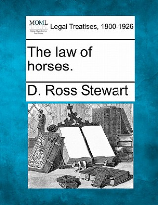 Carte The Law of Horses. D Ross Stewart