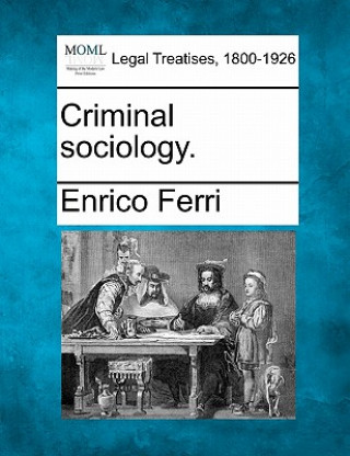 Buch Criminal Sociology. Enrico Ferri