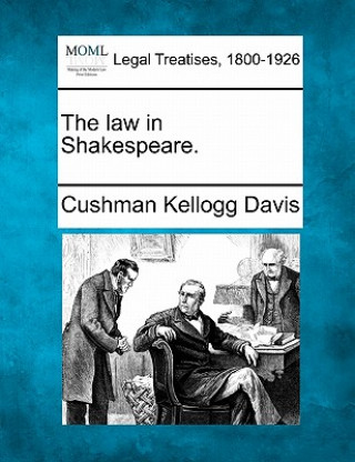 Kniha The Law in Shakespeare. Cushman Kellogg Davis