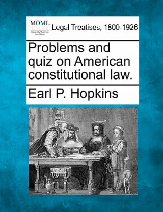 Kniha Problems and Quiz on American Constitutional Law. Earl P Hopkins