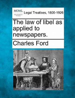 Книга The Law of Libel as Applied to Newspapers. Charles Ford