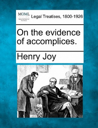 Kniha On the Evidence of Accomplices. Henry Joy