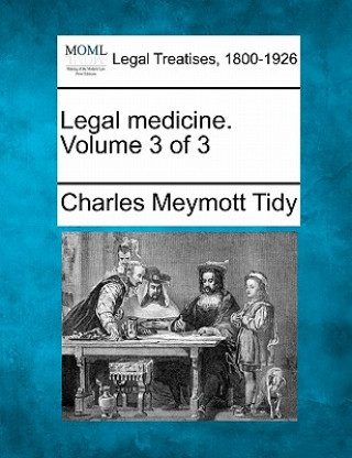 Książka Legal Medicine. Volume 3 of 3 Charles Meymott Tidy