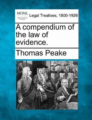 Livre A Compendium of the Law of Evidence. Thomas Peake