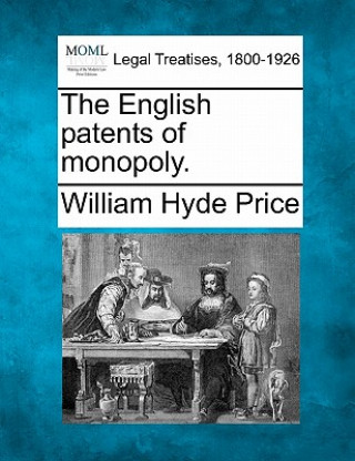 Książka The English Patents of Monopoly. William Hyde Price