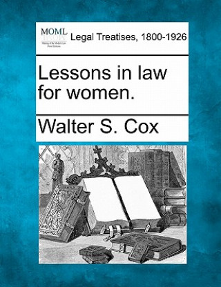 Könyv Lessons in Law for Women. Walter S Cox