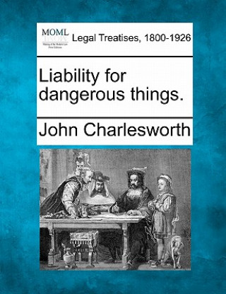 Книга Liability for dangerous things. John Charlesworth