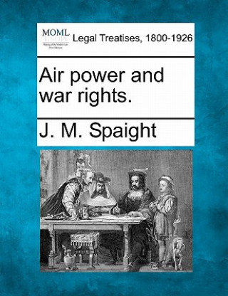 Carte Air Power and War Rights. J M Spaight